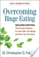 Prekonávanie záchvatovitého prejedania, druhé vydanie: Osvedčený program, vďaka ktorému sa dozviete, prečo sa prejedáte a ako s tým môžete prestať - Overcoming Binge Eating, Second Edition: The Proven Program to Learn Why You Binge and How You Can Stop
