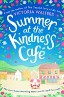 Leto v kaviarni láskavosti - hrejivé, dobré čítanie roka - Summer at the Kindness Cafe - The heartwarming, feel-good read of the year