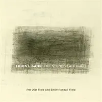 Louis I. Kahn: Severské zemepisné šírky - Louis I. Kahn: The Nordic Latitudes