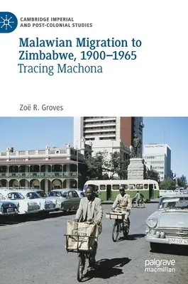Malawská migrácia do Zimbabwe, 1900-1965: Machona - Malawian Migration to Zimbabwe, 1900-1965: Tracing Machona