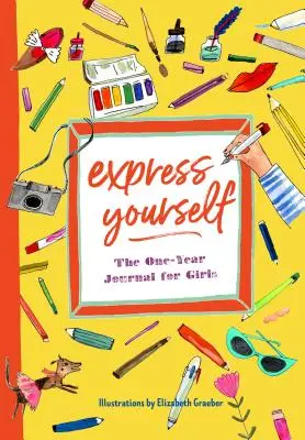 Vyjadrite sa: Vyjadri sa: jednoročný denník pre dievčatá - Express Yourself: The One-Year Journal for Girls