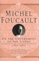 O vláde živých: Prednášky na Collge de France, 1979 - 1980 - On the Government of the Living: Lectures at the Collge de France, 1979-1980