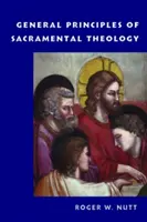 Všeobecné princípy sviatostnej teológie - General Principles of Sacramental Theology