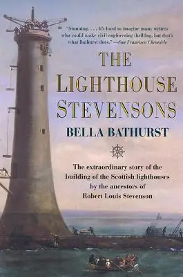 The Lighthouse Stevensons: Neobyčajný príbeh o stavbe škótskych majákov predkami Roberta Louisa Stevensona - The Lighthouse Stevensons: The Extraordinary Story of the Building of the Scottish Lighthouses by the Ancestors of Robert Louis Stevenson