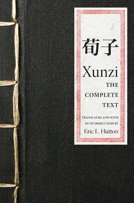 Xunzi: Kompletný text - Xunzi: The Complete Text
