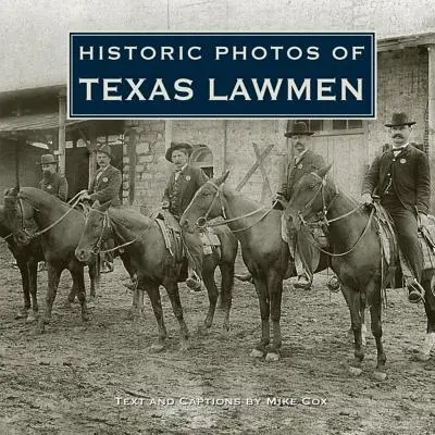 Historické fotografie texaských strážcov zákona - Historic Photos of Texas Lawmen