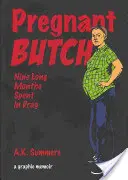 Tehotná Butch: Deväť dlhých mesiacov strávených v drag - Pregnant Butch: Nine Long Months Spent in Drag