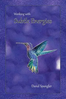 Práca s jemnými energiami - Working With Subtle Energies