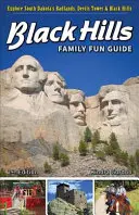 Sprievodca rodinnou zábavou v Black Hills: Preskúmajte Badlands, Devils Tower a Black Hills v Južnej Dakote - Black Hills Family Fun Guide: Explore South Dakota's Badlands, Devils Tower & Black Hills