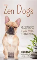 Zenové psy: (meditačný darček, zenový darček, darček pre psiu mamu, kniha na konferenčný stolík, zenové mačky) - Zen Dogs: (Meditation Gift, Zen Gift, Gift for Dog Mom, Coffee Table Book, Zen Cats)