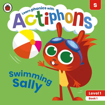 Actiphons Level 1 Book 1 Swimming Sally (Plavecká Sally): Učte sa foniku a buďte aktívni s Actiphons! - Actiphons Level 1 Book 1 Swimming Sally: Learn Phonics and Get Active with Actiphons!