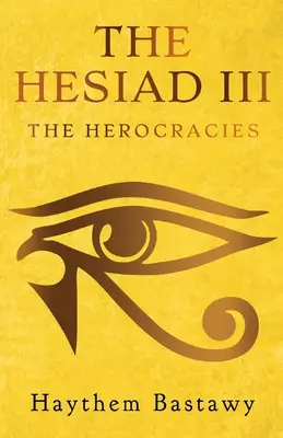 Hesiad III: Herokracia - The Hesiad III: The Herocracies