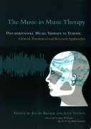 Hudba v muzikoterapii: Psychodynamická muzikoterapia v Európe: Klinické, teoretické a výskumné prístupy - The Music in Music Therapy: Psychodynamic Music Therapy in Europe: Clinical, Theoretical and Research Approaches