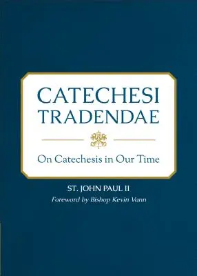 Catechesi Tradendae: O katechéze v našej dobe - Catechesi Tradendae: On Catechesis in Our Time