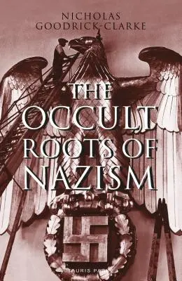 Okultné korene nacizmu: Tajné árijské kulty a ich vplyv na nacistickú ideológiu - The Occult Roots of Nazism: Secret Aryan Cults and Their Influence on Nazi Ideology