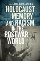 Pamäť holokaustu a rasizmus v povojnovom svete - Holocaust Memory and Racism in the Postwar World