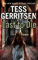 Posledný, kto zomrie - (séria Rizzoli & Isles 10) - Last to Die - (Rizzoli & Isles series 10)