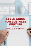 Príručka štýlu pre obchodné písanie: Druhé vydanie sprievodcu pre spisovný jazyk - Style Guide for Business Writing: Second Edition