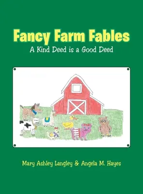 Rozprávky z farmy: Dobrý skutok je dobrý skutok - Fancy Farm Fables: A Kind Deed Is a Good Deed