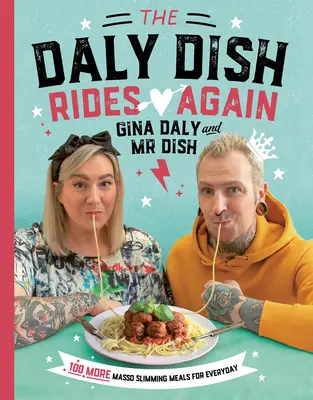 Dalyho jedlo opäť jazdí: 100 rýchlych a jednoduchých receptov na chudnutie - The Daly Dish Rides Again: 100 Fast and Easy Slimming Recipes