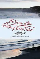 Pieseň o osamelom rybárovi - The Song of the Solitary Bass Fisher