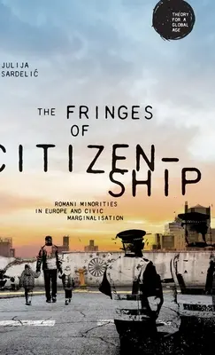 Okraj občianstva: Rómske menšiny a občianska marginalizácia - The Fringes of Citizenship: Romani Minorities and Civic Marginalisation