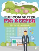 Chovateľ dochádzajúcich prasiat: Komplexný sprievodca chovom ošípaných, keď je čas vašou najcennejšou komoditou - The Commuter Pig Keeper: A Comprehensive Guide to Keeping Pigs When Time Is Your Most Precious Commodity