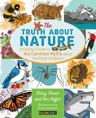 Pravda o prírode: Rodinný sprievodca 144 bežnými mýtmi o prírode - Truth about Nature: A Family's Guide to 144 Common Myths about the Great Outdoors
