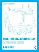 Multimediálna žurnalistika: Praktická príručka - Multimedia Journalism: A Practical Guide