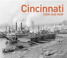Cincinnati vtedy a teraz(r) - Cincinnati Then and Now(r)