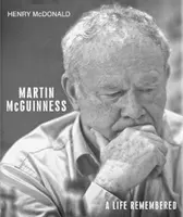 Martin McGuinness: Život v spomienkach - Martin McGuinness: A Life Remembered