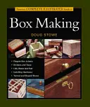 Tauntonov kompletný ilustrovaný sprievodca výrobou krabíc - Taunton's Complete Illustrated Guide to Box Making