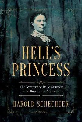 Pekelná princezná: Záhada Belle Gunnessovej, mäsiarky ľudí - Hell's Princess: The Mystery of Belle Gunness, Butcher of Men