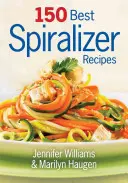 150 najlepších receptov zo špiralizéra - 150 Best Spiralizer Recipes