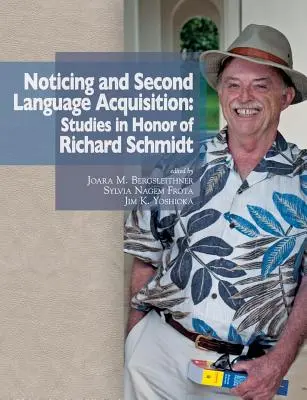 Všímanie a osvojovanie si druhého jazyka: Štúdie na počesť Richarda Schmidta - Noticing and Second Language Acquisition: Studies in Honor of Richard Schmidt
