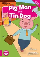 Prasací muž a plechový pes - Pig Man and Tin Dog