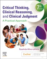 Kritické myslenie, klinické uvažovanie a klinický úsudok - praktický prístup - Critical Thinking, Clinical Reasoning, and Clinical Judgment - A Practical Approach