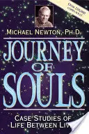 Cesta duší: Prípadové štúdie o živote medzi životmi - Journey of Souls: Case Studies of Life Between Lives