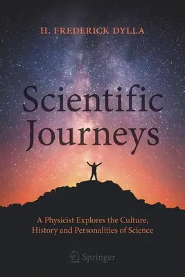 Vedecké cesty: Fyzik skúma kultúru, históriu a osobnosti vedy - Scientific Journeys: A Physicist Explores the Culture, History and Personalities of Science