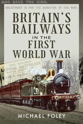 Britské železnice v prvej svetovej vojne - Britain's Railways in the First World War