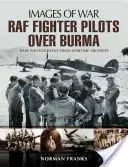 Piloti stíhačiek RAF nad Barmou - RAF Fighter Pilots Over Burma