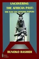 Odhaľovanie africkej minulosti - Dokumenty Ivana Van Sertima - Uncovering the African Past - The Ivan Van Sertima Papers
