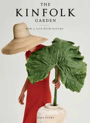 Kinfolk Garden: Ako žiť s prírodou - The Kinfolk Garden: How to Live with Nature