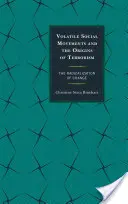 Nestále sociálne hnutia a pôvod terorizmu: Radikalizácia zmeny - Volatile Social Movements and the Origins of Terrorism: The Radicalization of Change