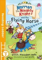 Nezbedný rytier Norman a lietajúci kôň (Čítanka 2. stupňa) - Norman the Naughty Knight and the Flying Horse (Reading Ladder Level 2)