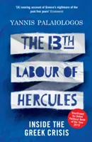 13. Herkulova práca: Grécka kríza - The 13th Labour of Hercules: Inside the Greek Crisis