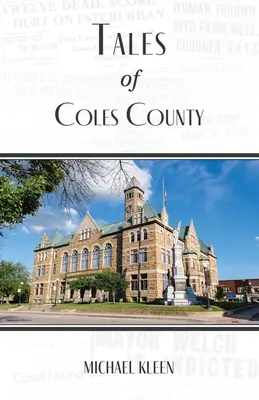 Príbehy okresu Coles, Illinois - Tales of Coles County, Illinois
