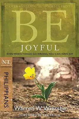 Buďte radostní (List Filipanom): Aj keď sa veci nedaria, môžeš mať radosť - Be Joyful (Philippians): Even When Things Go Wrong, You Can Have Joy