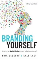 Vytváranie vlastnej značky: Ako využiť sociálne médiá na vynájdenie alebo vynovenie seba samého - Branding Yourself: How to Use Social Media to Invent or Reinvent Yourself