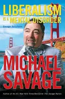 Liberalizmus je duševná porucha: Divoké riešenia - Liberalism Is a Mental Disorder: Savage Solutions
